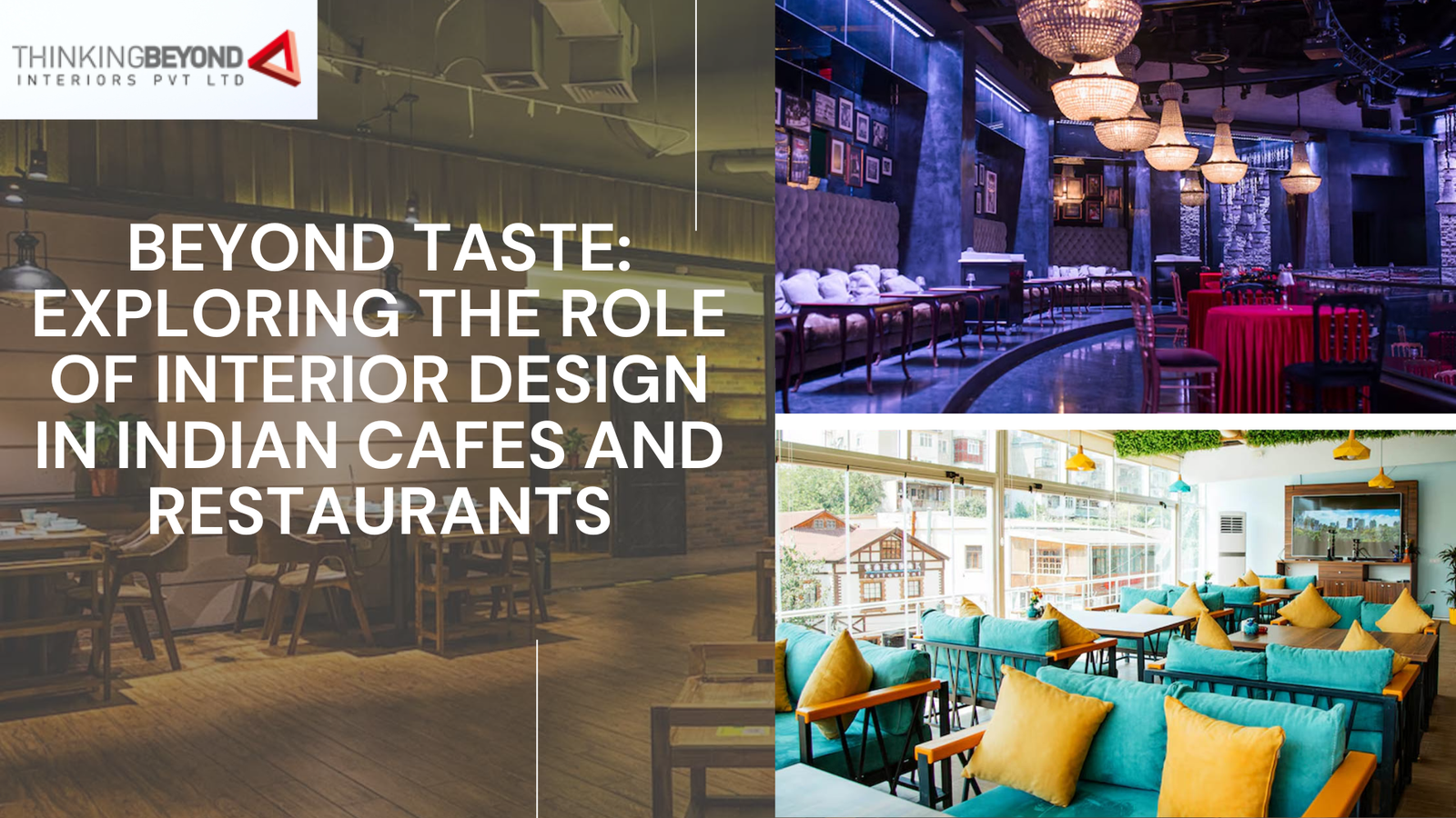 Beyond Taste: Exploring the Role of Interior Design in Indian Cafes and Restaurants
