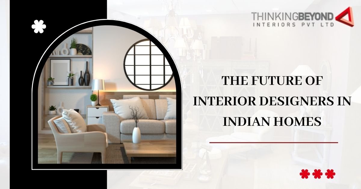 The Future of Interior Designers in Indian Homes